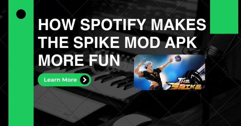How Spotify Makes The Spike Mod APK More Fun